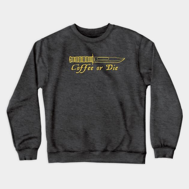 Coffee or Die Crewneck Sweatshirt by Toby Wilkinson